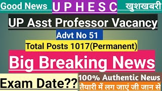 UPHESC Ast Professor Advt no 51 Exam Dateउत्तर प्रदेश असिस्टेंट प्रोफेसर वेकैंसी एग्जाम डेटAdvt51 [upl. by Dleifxam976]