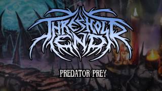 Threshold End  Predator Prey [upl. by Alohs]