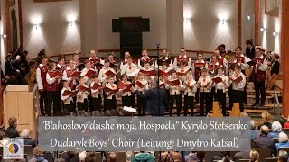 quotBlahoslovy dushe moja Hospodaquot Благослови душе моя Господа Kyrylo Stetsenko  Dudaryk Boys Choir [upl. by Meghann]