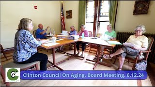 Clinton Council On Aging Board Meeting 61224 [upl. by Hana]