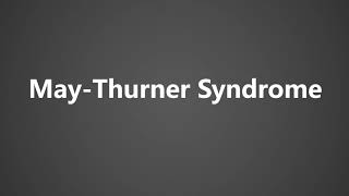 How To Pronounce May Thurner Syndrome [upl. by Leizar]