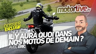 REPORTAGE EXCLUSIF  Il y aura quoi dans nos motos de demain [upl. by Dorman]