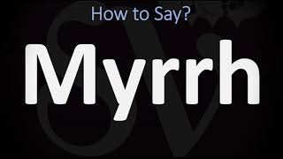 How to Pronounce Myrrh CORRECTLY [upl. by Atiluap43]