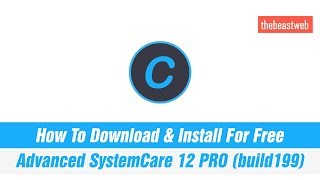 IObit Advanced SystemCare 12 PRO v1203199  Free Download amp install [upl. by Lraep]