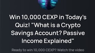 CEXIO Quiz Answers Today quotWhats Crypto Savings Account Passive Income Explainedquot [upl. by Ateiluj]