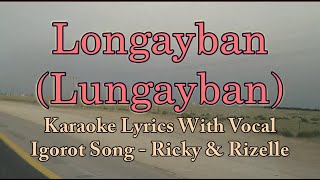 Karaoke HD  Longayban  Ricky amp Rizelle  With Vocal  Igorot Song [upl. by Aaberg]