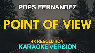 POINT OF VIEW  Pops Fernandez amp Joey Albert KARAOKE Version [upl. by Aracaj711]