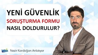 Yeni güvenlik soruşturması formu nasıl doldurulur [upl. by Redman]