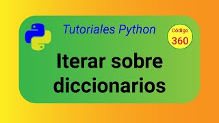 3 formas de iterar sobre diccionarios  Tutoriales Python [upl. by Nnaillij146]