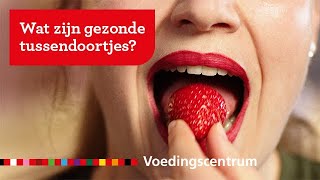 Wat zijn gezonde tussendoortjes [upl. by Eugenia429]