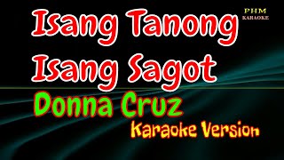 ♫ Isang Tanong Isang Sagot  Donna Cruz ♫ KARAOKE VERSION ♫ [upl. by Pitchford312]