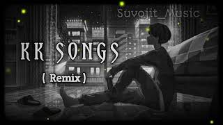 KK SONG  REMIX   bollywoodsongs  Hindi song  sad song   Suvojitmusic [upl. by Jahdiel]