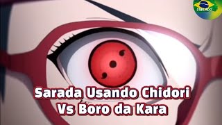 Sarada Usando Chidori Vs Boro da Kara Dublado 🇧🇷 [upl. by Aierdna]