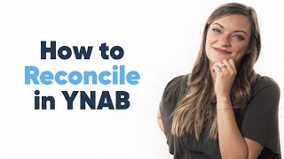 Reconciling in YNAB A StepbyStep Guide [upl. by Nalim377]