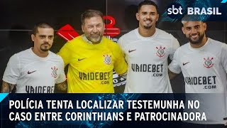 VaideBet e Corinthians polícia tenta localizar testemunha chave do caso  SBT Brasil 140624 [upl. by Nibuz660]