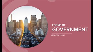 FORMS OF GOVERNMENT A LECTURE ON THE CONTEMPORARY WORLD [upl. by Robins236]