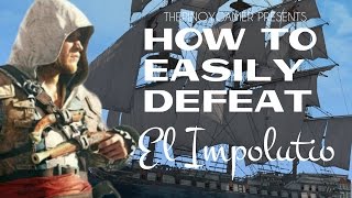 HOW TO EASILY DEFEAT EL IMPOLUTO IN ASSASSINS CREED IV BLACK FLAG PS4 [upl. by Rukna683]