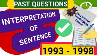 WASSCE WAEC ENGLISH PAST QUESTIONS  INTERPRETATION OF SENTENCE FROM1993  1998 [upl. by Yessydo]