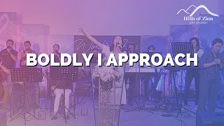 Boldly I Approach  Hills of Zion Worship Team [upl. by Sesmar]