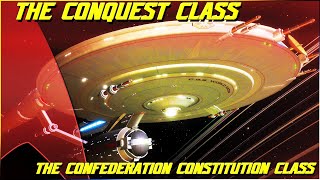 241 The Conquest Class The Confederation Timelines Constitution Class Starship [upl. by Teri397]