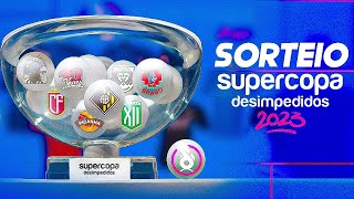 SORTEIO SUPERCOPA DESIMPEDIDOS 2023  CONHEÇA OS TIMES [upl. by Naitsirt]