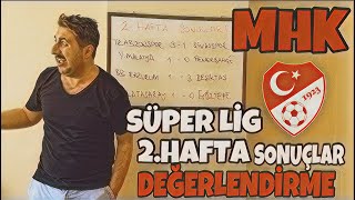 Süper Lig 2Hafta Sonuçları Değerlendirmesi [upl. by Tartaglia]