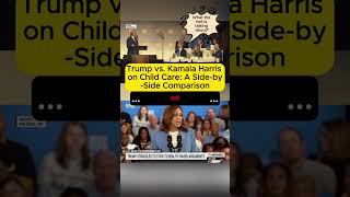 Trump vs Kamala on Child Care A SidebySide Comparison Trump KamalaHarris ChildCarePolicy [upl. by Ainex]