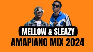 AMAPIANO MIX 2024  Mellow amp Sleazy  20 OCTOBER [upl. by Nitz]