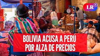 BOLIVIANOS denuncian que PERÚ es el culpable de la escasez de alimentos y alza de precios en su país [upl. by Ahcirt276]