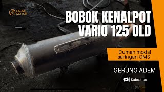 Bobok Kenalpot GERUNG ADEM Di Vario 125 old  copy cms gen 1 [upl. by Witherspoon323]