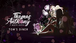 Toms Diner  Thomas Anthony ft White Gypsy Cover [upl. by Somar]