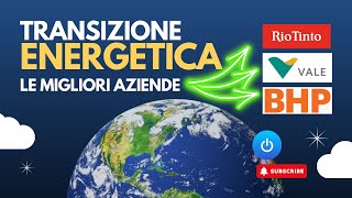 INVESTIRE NELLA TRANSIZIONE ENERGETICA LE MIGLIORI AZIENDE MINERARIE [upl. by Elwood]