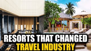 10 Resorts That Are Changing The Travel Industry [upl. by Anette208]