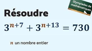 OLYMPIADES DE MATHS  Résoudre 3ⁿ⁺⁷  3ⁿ⁺¹³  730 [upl. by Marvel]