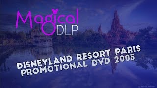 Disneyland Resort Paris Promotional DVD 2005 [upl. by Ydissahc]