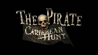 The Pirate Caribbean Hunt trailer [upl. by Quiteri]