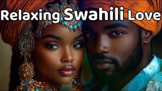 Calm Swahili Rhythms Best African Relaxing Melodies to FALL IN LOVE [upl. by Rosmunda]