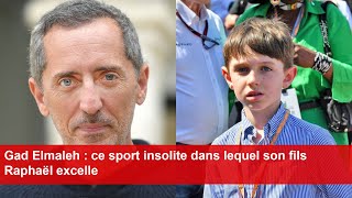 Gad Elmaleh  ce sport insolite dans lequel son fils Raphaël excelle [upl. by Naveb]