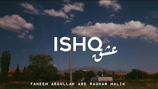 ISHQ  Faheem Abdullah Rauhan Malik Lyrics  trendingsong ishq faheem tujheishqhojaye song [upl. by Weinhardt]