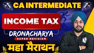 CA Inter Income Tax Super Revision Marathon 🔥🔥 Part1  CA Jasmeet Singh  Dronacharya [upl. by Server]