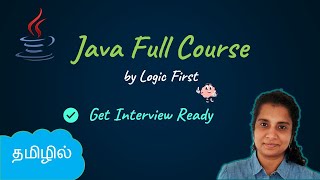 Java Full Course in Tamil 2023  Basics  OOP  Mini Project  Logic First Tamil [upl. by Tap529]