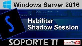 Windows Server 2016  Trabajar con Shadow Session [upl. by Byram]