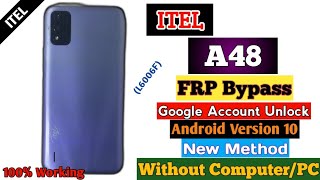 itel A48 L6006F FRP Bypass Unlock Google Account Remove Without PC New Method 2024 Android 10 [upl. by Let]