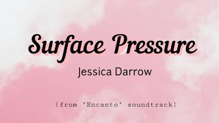 Surface Pressure  Jessica Darrow  quotEncantoquot Lyrics [upl. by Tuckie]