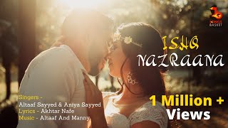 Ishq Nazraana  Songs Basket  Altaaf Sayyed  Aaniya Sayyed  Akhtar Nafe [upl. by Varhol]