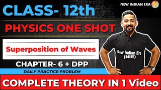 One shot  DPP  6 Superposition of Wave Physics class 12  Complete CHAPTER 6 nie [upl. by Rue583]