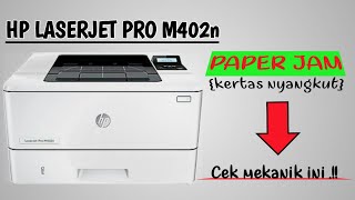 Printer hp laserjet pro m402n paper jam  kertas nyangkut  hasil print luntur [upl. by Sonstrom]