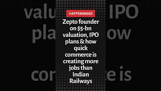 Zepto founder on 5bn valuation IPO plans jobs more than railway [upl. by Deraj]