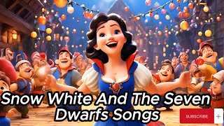 Snow White and the Seven Dwarfs Songs  Fun song for children  Good fairy tales for children [upl. by Elin734]