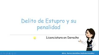 Delito de Estupro y su penalidad [upl. by Ailhat]